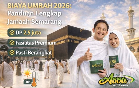 Prediksi Biaya Umrah tahun 2026 Panduan Lengkap Jamaah Semarang